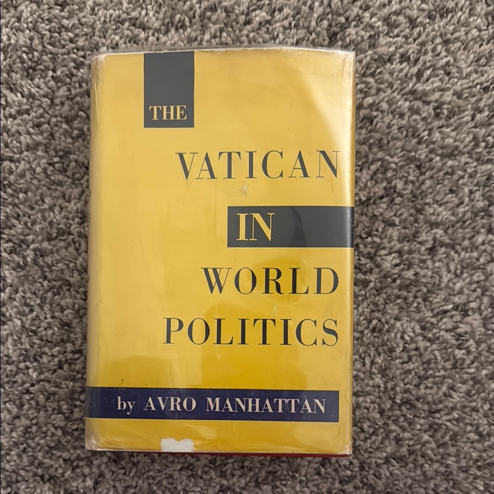 The Vatican in World Politics by Avro Manhattan